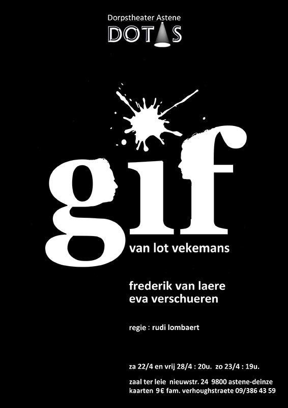 DOTAS – Dorpstheater Astene presenteert “Gif” Van Lot Vekemans