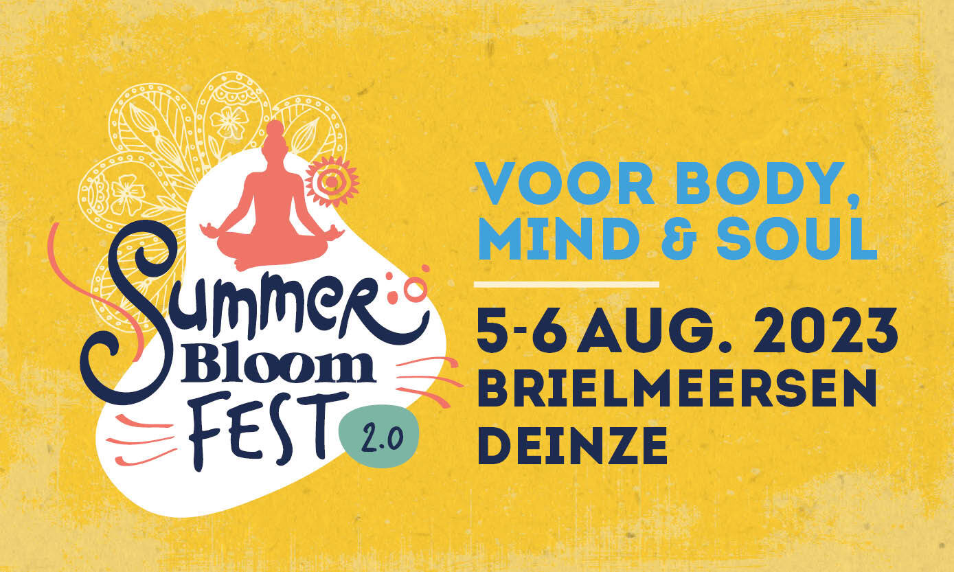 Summer Bloom Fest 2.0 de ultieme zomerbeleving voor body, mind & soul 